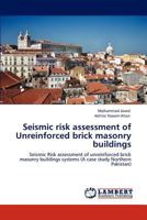 Seismic risk assessment of Unreinforced brick masonry buildings: Seismic Risk assessment of unreinforced brick masonry buildings systems 3845475668 Book Cover