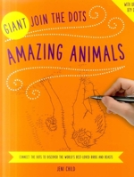 Giant Join the Dots: Amazing Animals: Connect the Dots to Reveal the World's Best-Loved Birds and Beasts 1780195036 Book Cover