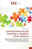 Learning Democracy by Practicing It: Baakline, Chouf, Lebanon 3841730612 Book Cover