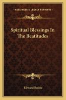Spiritual Blessings In The Beatitudes 1432562592 Book Cover
