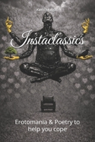 Instaclassics: Erotomania & Poetry to help you cope B0GZZHW2M5 Book Cover