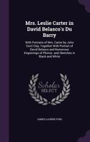 Mrs. Leslie Carter in David Belasco's Du Barry 1022688294 Book Cover