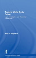 Today's White-Collar Crime: Legal, Investigative, and Theoretical Perspectives 0415996104 Book Cover