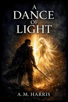 A Dance of Light (A Dance of Light Series) B0FLK8G431 Book Cover