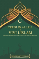 CREDI IN ALLAH E VIVI L’ISLAM Libri sulla religione, la spiritualità e la crescita personale: Può definirsi anche un libro sull'ansia, la depressione, ... (ISLAM Fede e Resilienza) (Italian Edition) B0C6BX5GHK Book Cover