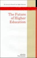 The Future of Higher Education (Society for Research into Higher Education) 0335097936 Book Cover