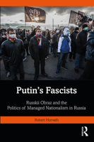 Putin's Fascists: Russkii Obraz and the Politics of Managed Nationalism in Russia 0367682958 Book Cover