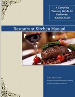 Restaurant Kitchen Manual: A complete Restaurant Kitchen Guide 1546972404 Book Cover