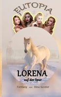 Eutopia 1: Lorena auf der Spur (German Edition) 1691426849 Book Cover