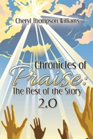 Chronicles of Praise: The Rest of the Story 1955691975 Book Cover