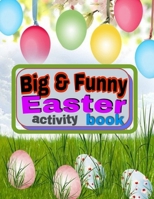 Big & Funny Easter Activity Book: Over 100 activities, coloring pages, sudoku, coloring by numbers, mazes, word searches, and more .... B091CFFVW2 Book Cover