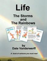 Life: The Storms and the Rainbows 1468576038 Book Cover