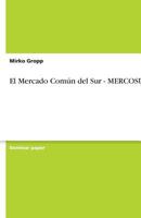 El Mercado Común del Sur - MERCOSUR 3638822281 Book Cover