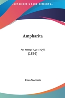 Ampharita: An American Idyll 116527146X Book Cover