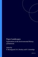 Paper Landscapes: Explorations in the Environmental History of Indonesia 9067181242 Book Cover