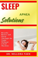 SLEEP APNEA SOLUTIONS: Breathe Better and Sleep Through the Night Without CPAP Machine B0FJ6F6JYH Book Cover