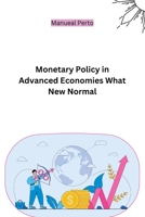 Monetary Policy in Advanced Economies What New Normal 180528567X Book Cover