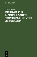 Beitrag Zur Medizinischen Topographie Von Jerusalem 311121835X Book Cover