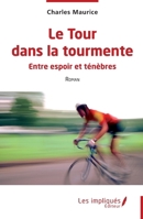 Le Tour dans la tourmente: Entre espoir et ténèbres - Roman (French Edition) 238541354X Book Cover