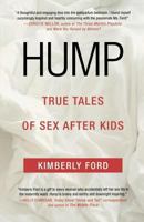 Hump: True Tales of Sex After Kids 0312376820 Book Cover