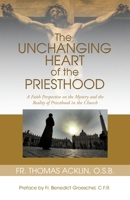 Unchanging Heart of the Priesthood 1931018294 Book Cover