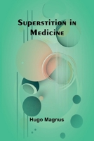 Superstition in Medicine 9364736869 Book Cover