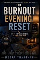 The Burnout Evening Reset: How to Stop Using Screens to Numb Out at Night (The Screen Time Reset Series) B0H17H6RF9 Book Cover