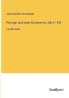 Portugal und seine Colonien im Jahre 1854: Zweiter Band 3382014408 Book Cover