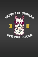 Save The Drama For The Llama: Best Gag Gift, Notebook, Journal, Diary,Lined notebook,naughty gift for Christmas,Doodle Book (120 Pages, Blank, 6 x 9) 1676322353 Book Cover