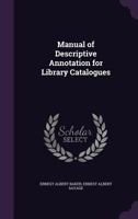 Manual of Descriptive Annotation for Library Catalogues 1340940639 Book Cover