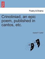 Crinoliniad, an epic poem, published in cantos, etc. 1241087261 Book Cover