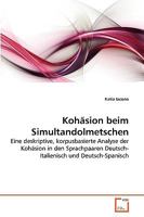 Kohäsion beim Simultandolmetschen: Eine deskriptive, korpusbasierte Analyse der Kohäsion in den Sprachpaaren Deutsch- Italienisch und Deutsch-Spanisch 3639269993 Book Cover