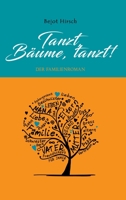 Tanzt, Bäume, tanzt! (German Edition) 3749733988 Book Cover