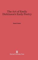 Art of Emily Dickinson's Early Poetry 067443661X Book Cover