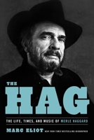 The Hag: The Life, Times, and Music of Merle Haggard - Library Edition 0306923203 Book Cover