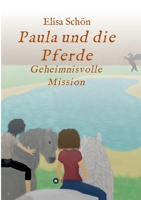Paula und die Pferde: Geheimnisvolle Mission 3347383540 Book Cover