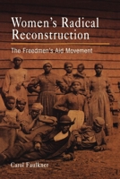 Women's Radical Reconstruction: The Freedmen's Aid Movement 0812237447 Book Cover