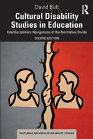 Cultural Disability Studies in Education: Interdisciplinary Navigations of the Normative Divide (Routledge Advances in Disability Studies) 1041248903 Book Cover