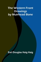 The Western Front Drawings By Muirhead Bone 9366381227 Book Cover