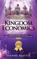 KINGDOM ECONOMICS: Dominion Restored: The Living Temple Where Heaven and Earth Become One B0GXZJBZ83 Book Cover