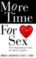 More Time for Sex: The Organizing Guide for Busy Couples 0525938427 Book Cover