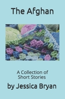 The Afghan: A Collection of Short Stories B08VYR29GW Book Cover