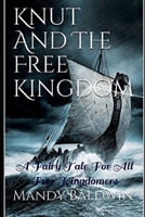 Knut And The Free Kingdom: A Fairy Tale For All Free Kingdomers B08PJG9ZT4 Book Cover