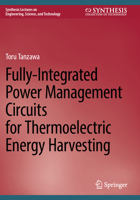 Fully-Integrated Power Management Circuits for Thermoelectric Energy Harvesting 3031597885 Book Cover