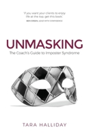 Unmasking: The Coach's Guide to Imposter Syndrome 1781333009 Book Cover