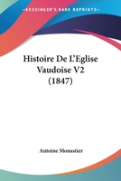 Histoire De L'Eglise Vaudoise V2 (1847) 1160114374 Book Cover
