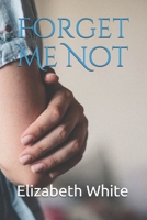 Forget Me Not B084DGFSL6 Book Cover