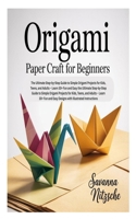 ORIGAMI PAPER CRAFT FOR BEGINNERS B0FHKSB51G Book Cover
