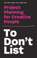 To Don't List: Project Planning for Creative People 9063695055 Book Cover