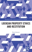 Lockean Property Ethics and Restitution 0367548739 Book Cover